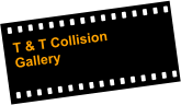 T & T Collision Gallery