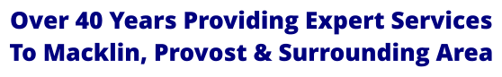 Over 40 Years Providing Expert Services To Macklin, Provost & Surrounding Area